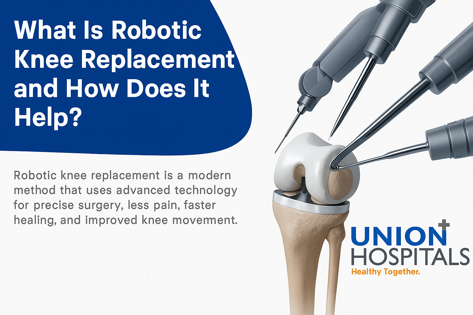WHAT IS ROBOTIC KNEE REPLACEMENT AND HOW DOES IT HELP?